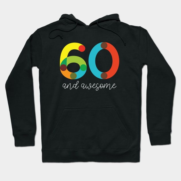 60 and Awesome Hoodie by VicEllisArt